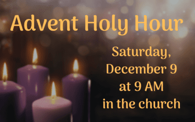 Advent Holy Hour – December 9